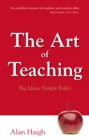 Art of Teaching, The : Big Ideas, Simple Rules - Book