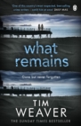 What Remains : The unputdownable thriller from author of Richard & Judy thriller No One Home - Book
