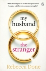 My Husband the Stranger : An emotional page-turner with a shocking twist you'll never see coming - Book