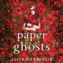 Paper Ghosts : The unputdownable chilling thriller from The Sunday Times bestselling author of Black Eyed Susans - eAudiobook