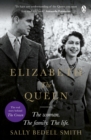 Elizabeth the Queen : The most intimate biography of Her Majesty Queen Elizabeth II - Book