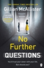 No Further Questions : You'd trust your sister with your life. But should you? The compulsive thriller from the Sunday Times bestselling author - Book