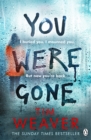 You Were Gone : The gripping Sunday Times bestseller from the author of No One Home - Book