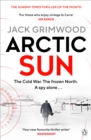 Arctic Sun : The intense and atmospheric Cold War thriller from award-winning author of Moskva and Nightfall Berlin - Book