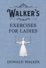 Walker's Exercises for Ladies - eBook
