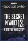 Doctor Who: The Secret in Vault 13 - eAudiobook