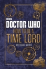 Doctor Who: How to be a Time Lord - The Official Guide - eBook