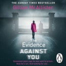 The Evidence Against You : The gripping bestseller from the author of Richard & Judy pick That Night - eAudiobook