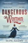 Dangerous Women : The Compelling and Beautifully Written Mystery About Friendship, Secrets and Redemption - Book