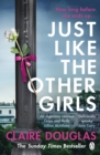 Just Like the Other Girls : The gripping thriller from the Sunday Times bestselling author of The Couple at No 9 - Book