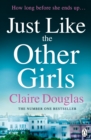 Just Like the Other Girls : The gripping thriller from the Sunday Times bestselling author of The Couple at No 9 - eBook