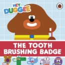 Hey Duggee: The Tooth Brushing Badge - Book