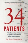 34 Patients : The profound and uplifting memoir about the patients who changed one doctor's life - Book