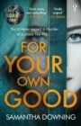For Your Own Good : The most addictive psychological thriller you’ll read this year - Book