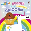 Hey Duggee: Duggee and the Magical Unicorn - eBook