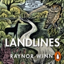 Landlines : The remarkable story of a thousand-mile journey across Britain from the million-copy bestselling author of The Salt Path - eAudiobook