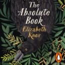 The Absolute Book : 'An INSTANT CLASSIC, to rank [with] masterpieces of fantasy such as HIS DARK MATERIALS or JONATHAN STRANGE AND MR NORRELL’  GUARDIAN - eAudiobook