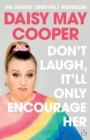 Don't Laugh, It'll Only Encourage Her : The No 1 Sunday Times Bestseller - Book