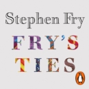 Fry's Ties : Discover the life and ties of Stephen Fry - eAudiobook