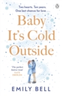 Baby It's Cold Outside : The heartwarming and uplifting love story you need this winter - eBook
