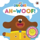 Hey Duggee: Ah-Woof! : Sound Book - Book