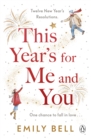 This Year's For Me and You : The heartwarming and uplifting story of love and second chances - Book