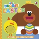Hey Duggee: Easter : A Touch-and-Feel Playbook - Book