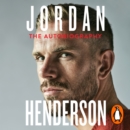 Jordan Henderson: The Autobiography : The must-read autobiography from Liverpool's beloved captain - eAudiobook