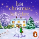Last Christmas at Ballyclare : WINNER OF THE 2023 ROMANTIC NOVELISTS PRIZE - eAudiobook