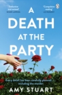 A Death At The Party : ‘Seductive and twisted. Highly recommended!’ - SHARI LAPENA - Book