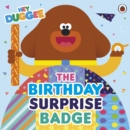 Hey Duggee: The Birthday Surprise Badge - Book