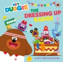 Hey Duggee: The Dressing Up Badge : A Lift-the-Flap Book - Book