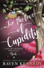 For the Love of Cupidity : The sizzling romance from the bestselling author of The Plated Prisoner series - eBook