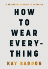 How to Wear Everything - eBook