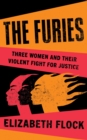The Furies : Three Women and Their Violent Fight for Justice - eBook