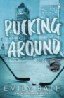 Pucking Around : The TikTok sensation   a why choose hockey romance - eBook