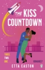 The Kiss Countdown : A fake-dating romance that s out of this world - eBook