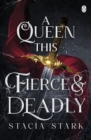 A Queen This Fierce and Deadly : The explosive final instalment in the enchanting slow burn romantasy series - eBook