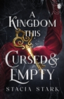 A Kingdom This Cursed and Empty : (Kingdom of Lies, book 2) - Book