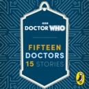 Doctor Who: Fifteen Doctors 15 Stories - eAudiobook