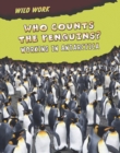 Who Counts the Penguins? : Working in Antarctica - Book