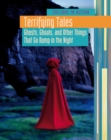 Terrifying Tales : Ghosts, Ghouls and Other Things that go Bump in the Night - Book