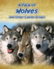 A Pack of Wolves : and Other Canine Groups - eBook