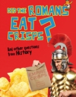 Did the Romans Eat Crisps? : And Other Questions About History - Book