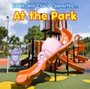 Eddie and Ellie's Opposites at the Park - Book