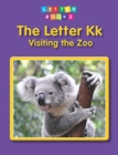 The Letter Kk: Visiting the Zoo - Book