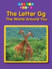 The Letter Gg: the World Around You - Book