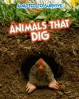 Adapted to Survive: Animals that Dig - Book