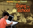Going to School : Comparing Past and Present - Book