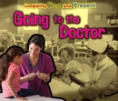 Going to the Doctor : Comparing Past and Present - Book